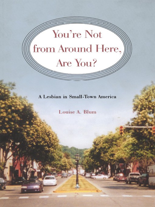 Title details for You're Not from Around Here, Are You? by Louise A. Blum - Available
